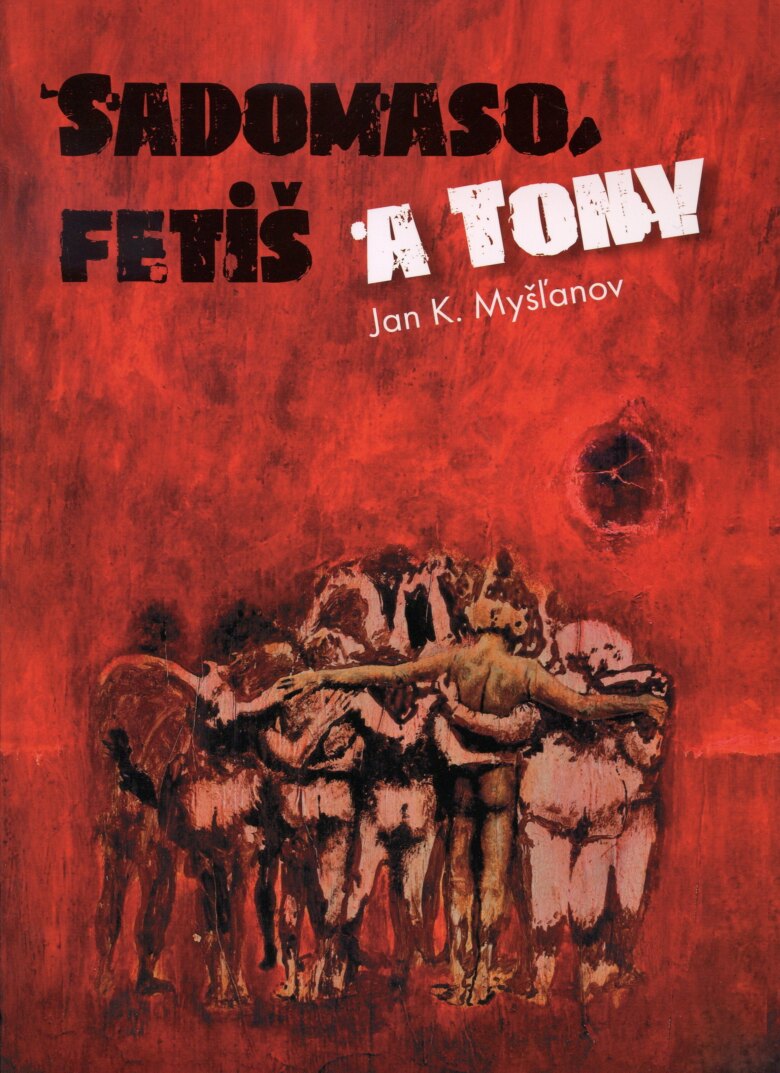 Obálka knihy Sadomaso, fetiš a Tony