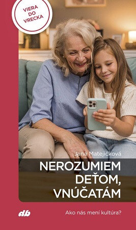 Obálka knihy Nerozumiem deťom, vnúčatám