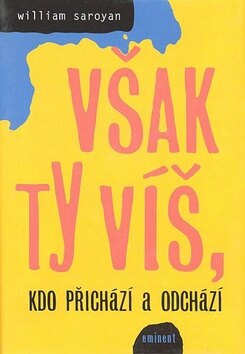 Obálka knihy Však ty víš, kdo přichází a odchází