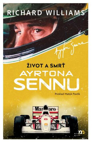 Obálka knihy Život a smrť Ayrtona Sennu