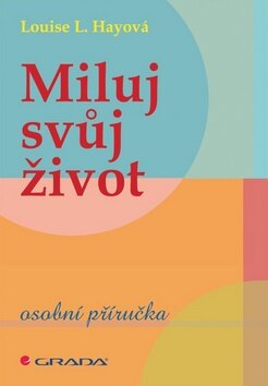 Obálka knihy Miluj svůj život Osobní příručka
