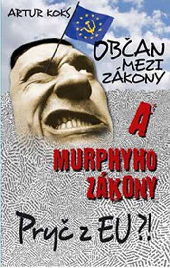 Obálka knihy Občan mezi zákony a Murphyho zákony / Pryč z EU!
