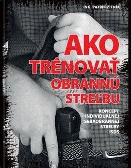 Obálka knihy Ako trénovať obrannú streľbu