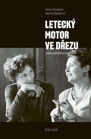 Obálka knihy Letecký motor ve dřezu aneb rozhovory o umírání