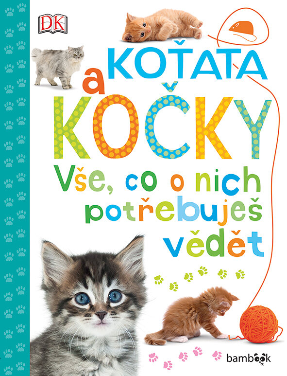 Obálka knihy Koťata a kočky - Vše, co o nich potřebuješ vědět