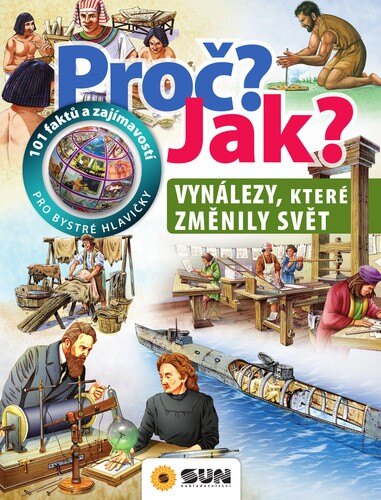 Obálka knihy Proč? Jak? Vynálezy, které změnily svět