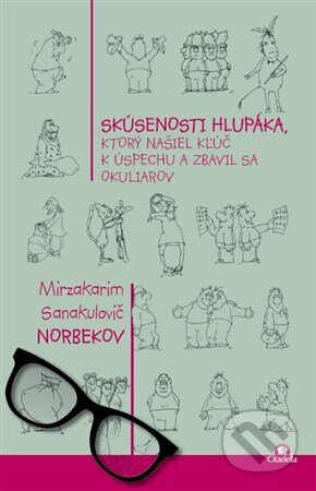Obálka knihy Skúsenosti hlupáka, ktorý našiel kľúč k úspechu a zbavil sa okuliarov