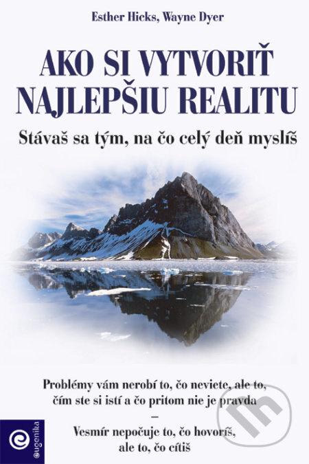 Obálka knihy Ako si vytvoriť najlepšiu realitu