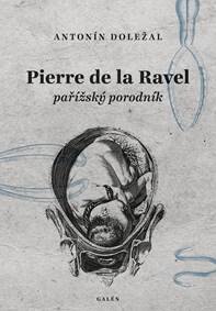 Obálka knihy Pierre de la Ravel, pařížský porodník