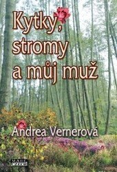 Obálka knihy Kytky, stromy a můj muž
