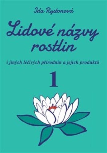 Obálka knihy Lidové názvy rostlin i jiných léčivých přírodnin a jejich produktů, 1. a 2. část