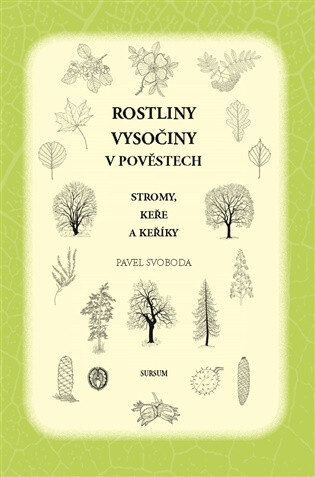 Obálka knihy Rostliny Vysočiny v pověstech - Stromy, keře a keříky