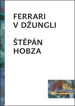 Obálka knihy Ferrari v džungli