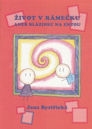 Obálka knihy Život v rámečku aneb blázinec na entou