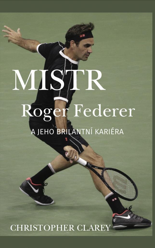 Obálka knihy Mistr Roger Federer a jeho brilantní kariéra