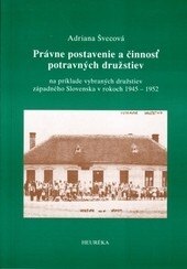Obálka knihy Právne postavenie a činnosť potravných družstiev (na príklade vybraných družstiev západného Slovenska v rokoch 1945 – 1952)