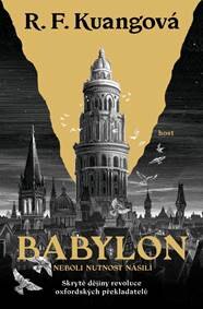 Obálka knihy Babylon neboli Nutnost násilí. Skryté dějiny revoluce oxfordských překladatelů
