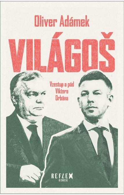 Obálka knihy Világoš - Vzestup a pád Viktora Orbána