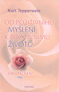 Obálka knihy Od pozitivního myšlení k pozitivnímu životu