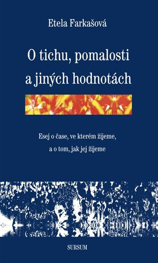 Obálka knihy O tichu, pomalosti a jiných hodnotách