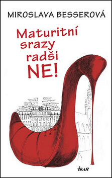 Obálka knihy Maturitní srazy radši ne!