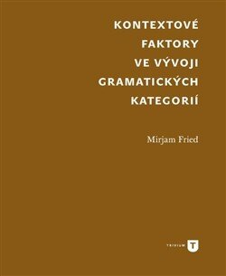 Obálka knihy Kontextové faktory ve vývoji gramatických kategorií