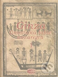 Obálka knihy Ginza - gnostická bible nazarejců I.