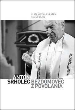 Obálka knihy Anton Srholec - Bezdomovec z povolania