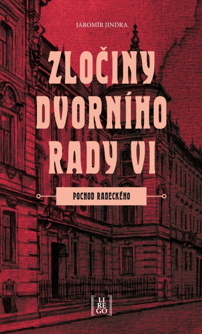 Obálka knihy Zločiny dvorního rady VI. - Pochod Radeckého