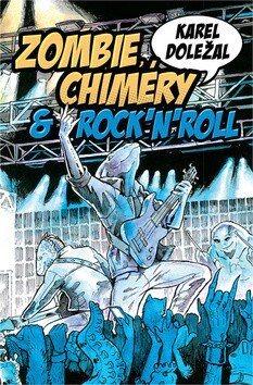 Obálka knihy Zombie, chiméry a rocknroll