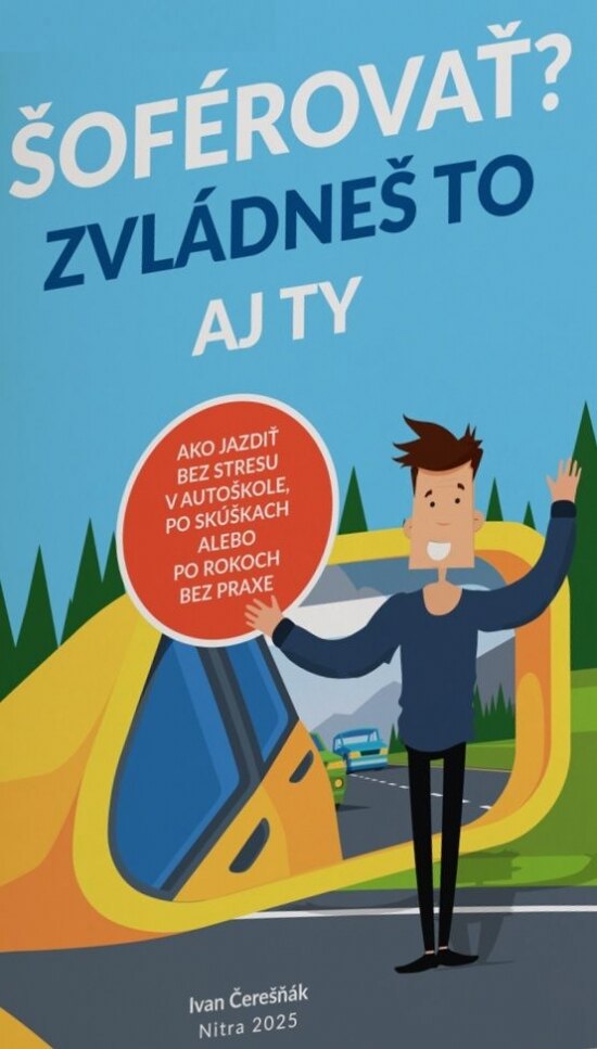 Obálka knihy ŠOFÉROVAŤ? ZVLÁDNEŠ TO AJ TY