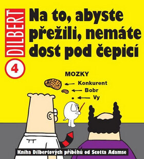 Obálka knihy Dilbert 4 Na to, abyste přežili, nemáte dost pod čepisí