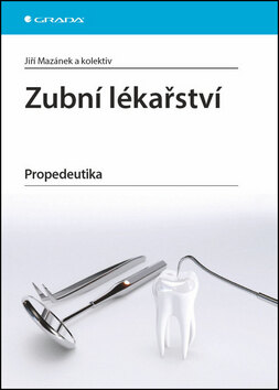 Obálka knihy Zubní lékařství Propedeutika