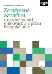 Obálka knihy Zeměpisná označení v mezinárodních smlouvách a v právu Evropské unie
