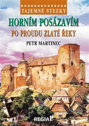 Obálka knihy Tajemné stezky - Horním Posázavím - po proudu Zlaté řeky