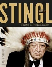 Obálka knihy Stingl Miloslav. Biografie cestovatelské legendy
