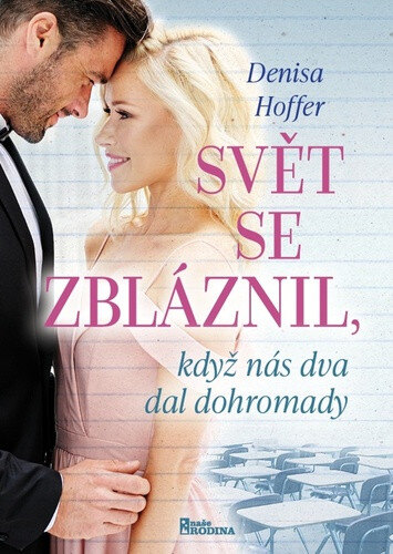 Obálka knihy Svět se zbláznil, když nás dva dal dohromady