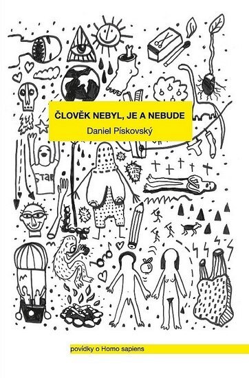 Obálka knihy Člověk nebyl, je a nebude