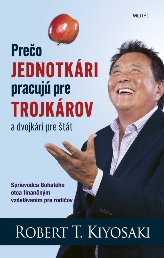 Obálka knihy Prečo jednotkári pracujú pre trojkárov a dvojkári pre štát (3. vydanie)