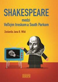 Obálka knihy Shakespeare medzi Veľkým treskom a South Parkom