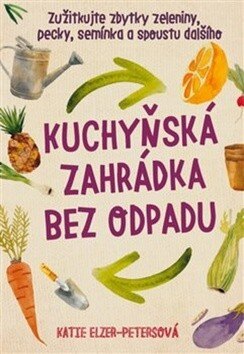 Obálka knihy Kuchyňská zahrádka bez odpadu