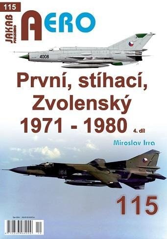 Obálka knihy Aero 115 První, stíhací, Zvolenský 1971-1980, 4.dí