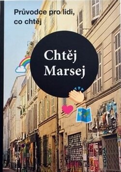 Obálka knihy Chtěj Marsej