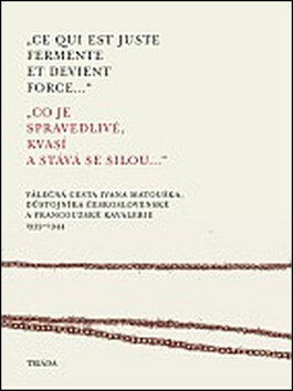 Obálka knihy „Ce qui est juste fermente et devient force...“ „Co je spravedlivé, kvasí a st