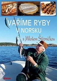 Obálka knihy Vaříme ryby v Norsku s Milošem Štěpničkou