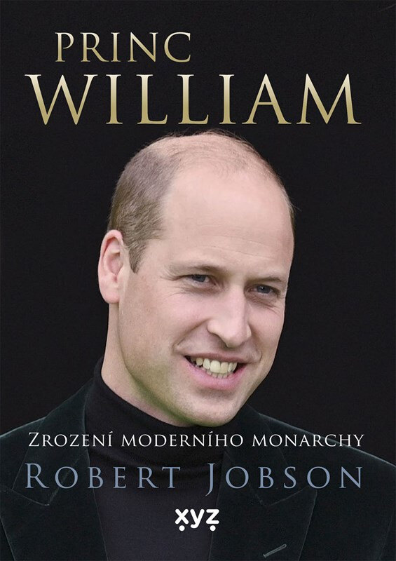 Obálka knihy Princ William: zrození moderního monarchy