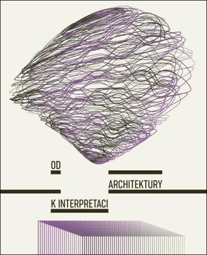 Obálka knihy Od architektury k interpretaci