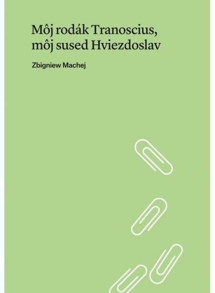 Obálka knihy Môj rodák Tranoscius, môj sused Hviezdoslav