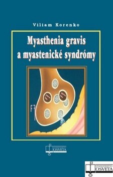 Obálka knihy Myasthenia gravis a myastenické syndrómy (1. akosť)