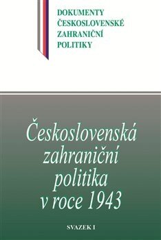 Obálka knihy Československá zahraniční politika v roce 1943